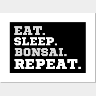 Eat Sleep Bonsai Repeat Posters and Art